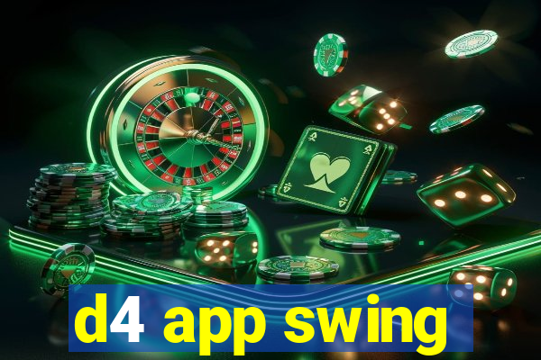 d4 app swing